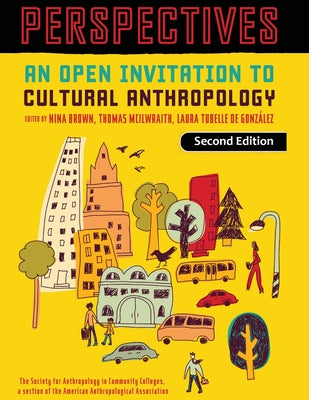 Perspectives: An Open Invitation to Cultural Anthropology by Brown, Nina