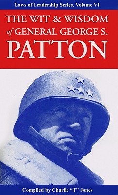 The Wit & Wisdom of General George S. Patton by Jones, Charlie Tremendous