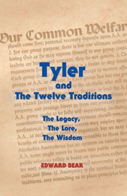 Tyler and the Twelve Traditions: The Legacy, the Lore, the Wisdom the Legacy, the Lore, the Wisdom by Bear, Edward