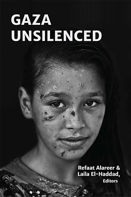 Gaza Unsilenced by Alareer, Refaat