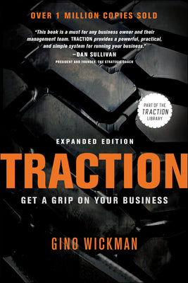 Traction: Get a Grip on Your Business by Wickman, Gino