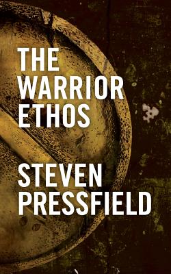 The Warrior Ethos by Pressfield, Steven