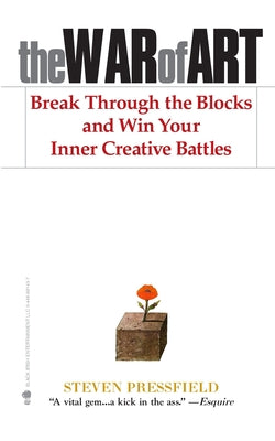 The War of Art: Break Through the Blocks and Win Your Inner Creative Battles by Coyne, Shawn