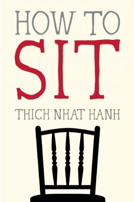 How to Sit by Nhat Hanh, Thich