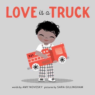 Love Is a Truck by Novesky, Amy
