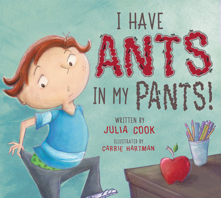I Have Ants in My Pants by Cook, Julia