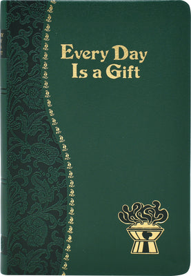 Every Day Is a Gift: Minute Meditations for Every Day Taken from the Holy Bible and the Writings of the Saints by Fehrenbach, Charles G.