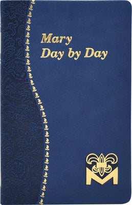 Mary Day by Day: Marian Meditations for Every Day Taken from the Holy Bible and the Writings of the Saints by Fehrenbach, Charles G.
