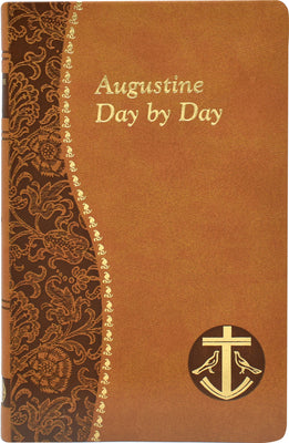 Augustine Day by Day: Minute Meditations for Every Day Taken from the Writings of Saint Augustine by Rotelle, John E.