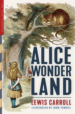 Alice in Wonderland (Illustrated): Alice's Adventures in Wonderland, Through the Looking-Glass, and The Hunting of the Snark by Carroll, Lewis