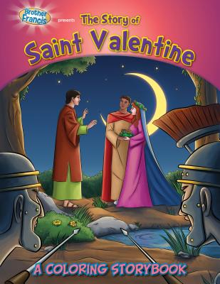 Brother Francis Presents the Story of Saint Valentine: A Coloring Storybook by Herald Entertainment Inc
