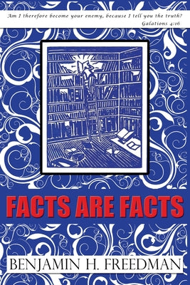 Facts are Facts - Original Edition by Freedman, Benjamin H.