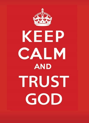 Keep Calm and Trust God by Provance, Jake