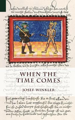 When the Time Comes by Winkler, Josef