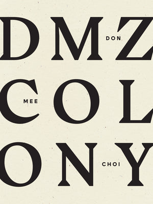 DMZ Colony by Choi, Don Mee