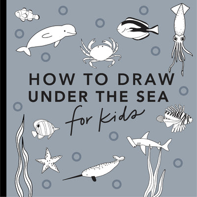 Under the Sea: How to Draw Books for Kids with Dolphins, Mermaids, and Ocean Animals by Koch, Alli