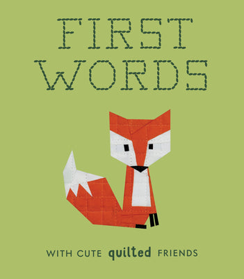 First Words with Cute Quilted Friends: A Padded Board Book for Infants and Toddlers Featuring First Words and Adorable Quilt Block Pictures by Chow, Wendy