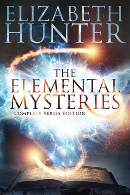 The Elemental Mysteries: Complete Series Edition by Hunter, Elizabeth