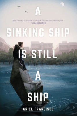 A Sinking Ship is Still a Ship by Francisco, Ariel