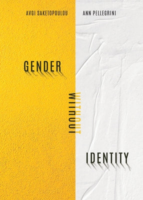 Gender Without Identity by Saketopoulou, Avgi