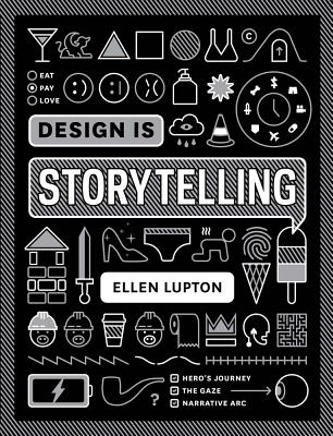 Design Is Storytelling by Lupton, Ellen