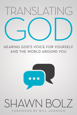 Translating God: Hearing God's Voice for Yourself and the World Around You by Bolz, Shawn