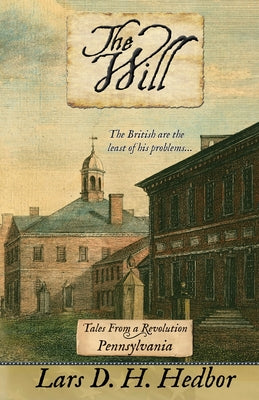 The Will: Tales From a Revolution - Pennsylvania by Hedbor, Lars