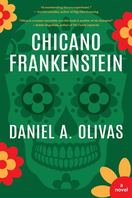 Chicano Frankenstein by Olivas, Daniel A.