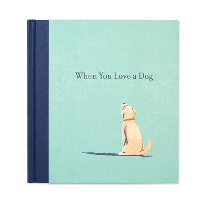 When You Love a Dog by Clark, M. H.