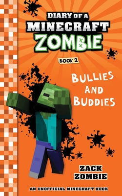 Diary of a Minecraft Zombie Book 2: Bullies and Buddies by Zombie, Zack