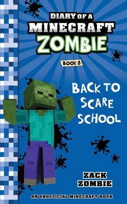 Diary of a Minecraft Zombie Book 8: Back to Scare School by Zombie, Zack