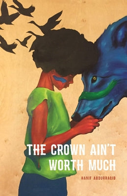 The Crown Ain't Worth Much by Abdurraqib, Hanif