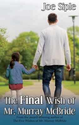 The Final Wish of Mr. Murray McBride by Siple, Joe