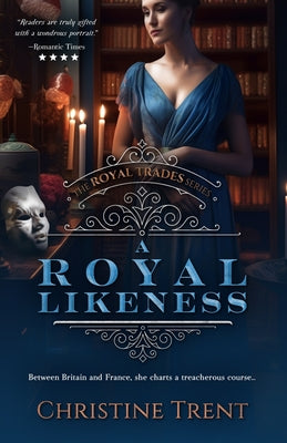 A Royal Likeness by Trent, Christine