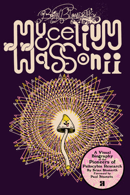 Brian Blomerth's Mycelium Wassonii by Blomerth, Brian