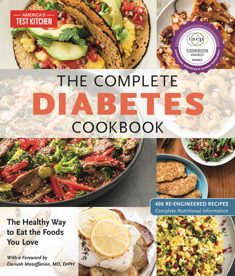 The Complete Diabetes Cookbook: The Healthy Way to Eat the Foods You Love by America's Test Kitchen