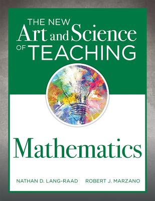 New Art and Science of Teaching Mathematics: (Establish Effective Teaching Strategies in Mathematics Instruction) by Lang-Raad, Nathan D.