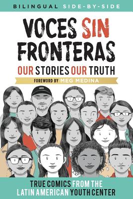Voces Sin Fronteras: Our Stories, Our Truth by Writers, Latin American Youth Center