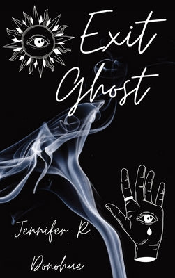 Exit Ghost by Donohue, Jennifer R.