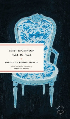 Emily Dickinson Face to Face by Bianchi, Martha Dickinson