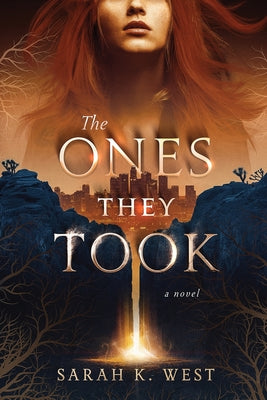The Ones They Took by West, Sarah