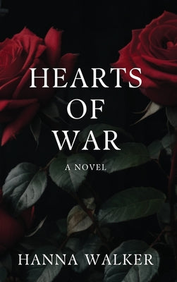 Hearts of War by Walker, Hanna