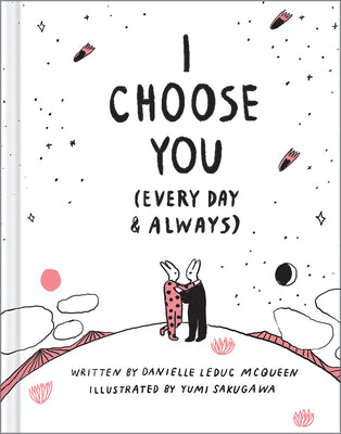 I Choose You (Every Day & Always) by Leduc McQueen, Danielle