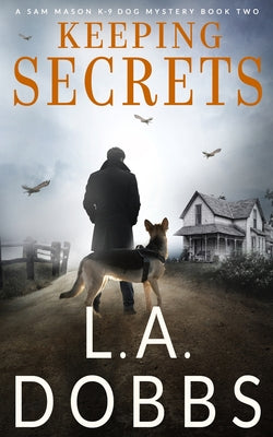 Keeping Secrets by Dobbs, L. a.