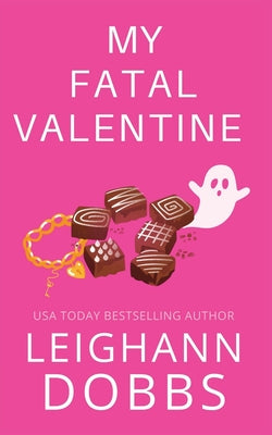 My Fatal Valentine by Dobbs, Leighann