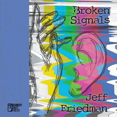 Broken Signals by Friedman, Jeff