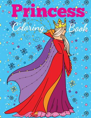 Princess Coloring Book: Princess Coloring Book for Girls, Kids, Toddlers, Ages 2-4, Ages 4-8 by Dp Kids