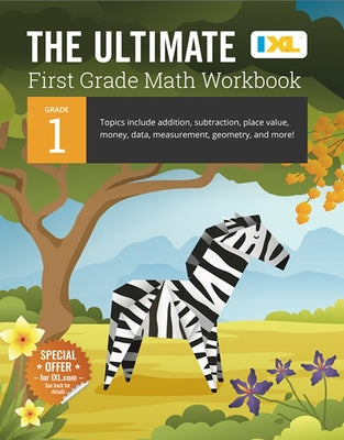The Ultimate Grade 1 Math Workbook (IXL Workbooks) by Learning, IXL