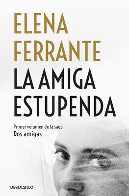 La Amiga Estupenda / My Brilliant Friend by Ferrante, Elena