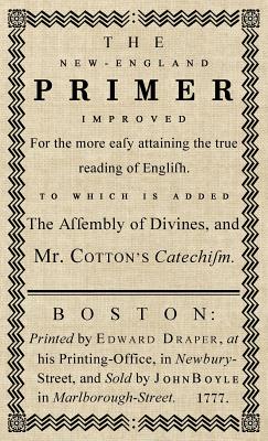 The New-England Primer: The Original 1777 Edition by Cotton, John